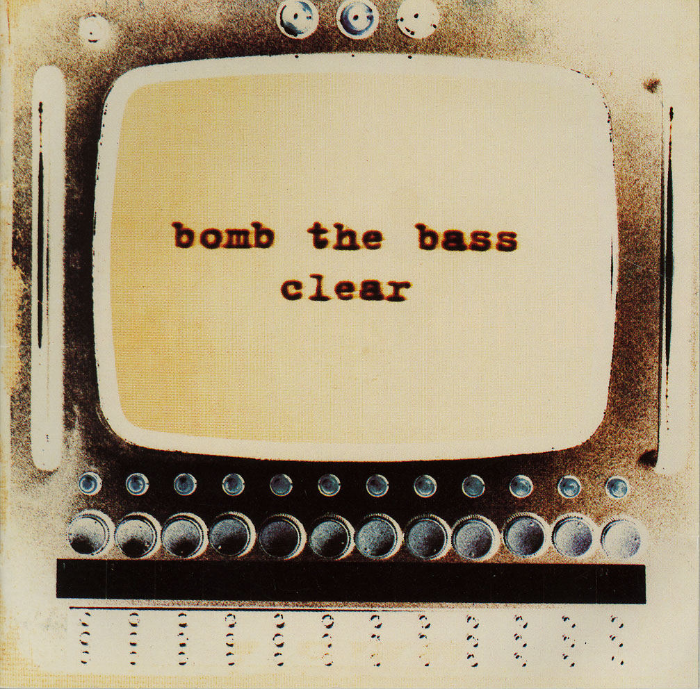 Bomb The Bass Clear.jpg