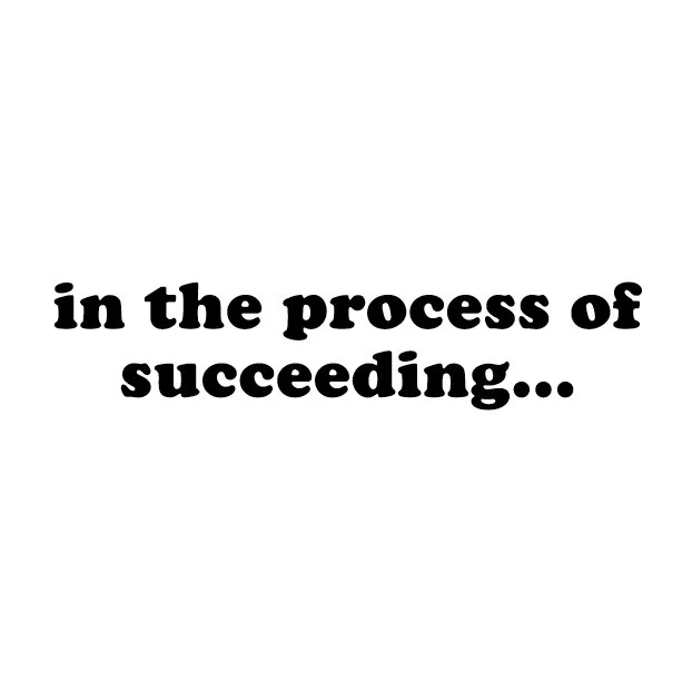 In the Process of Succeeding.jpeg