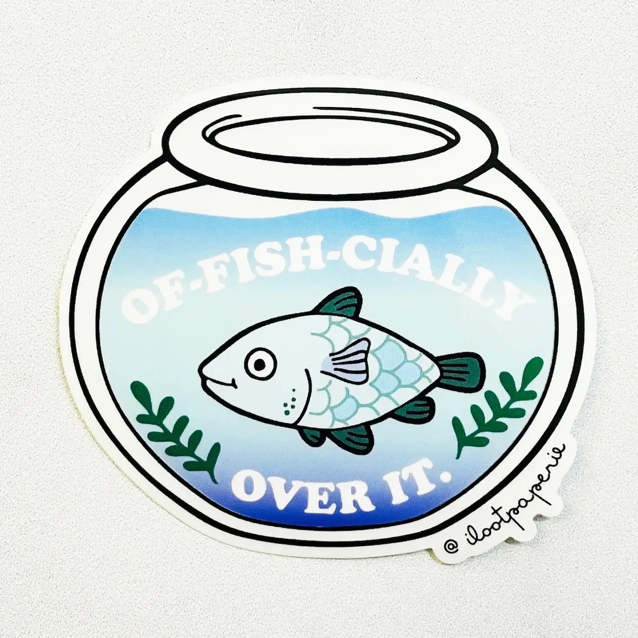 Of-fish-cially Over It Fishbowl Sticker