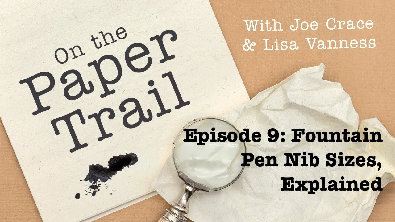 On the Paper Trail Episode 9 Nib sizes explained