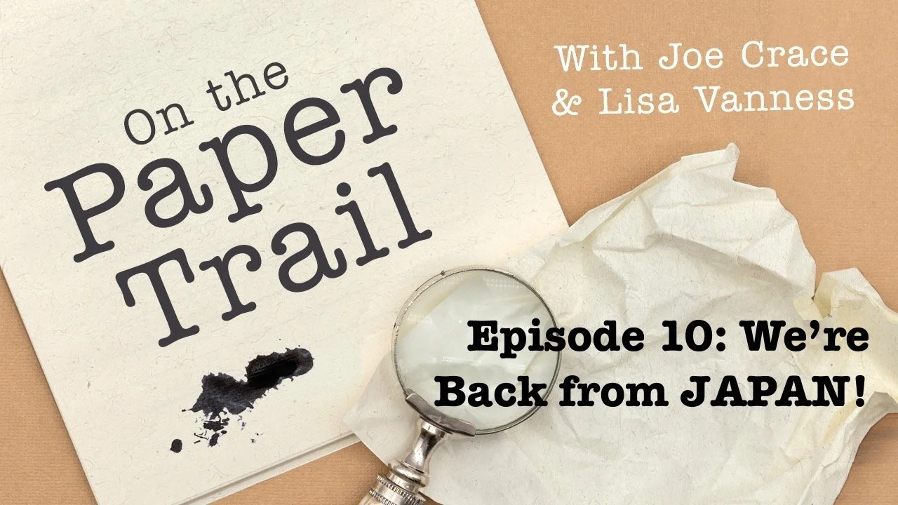 On The Paper Trail Episode 10: We're Back from Japan