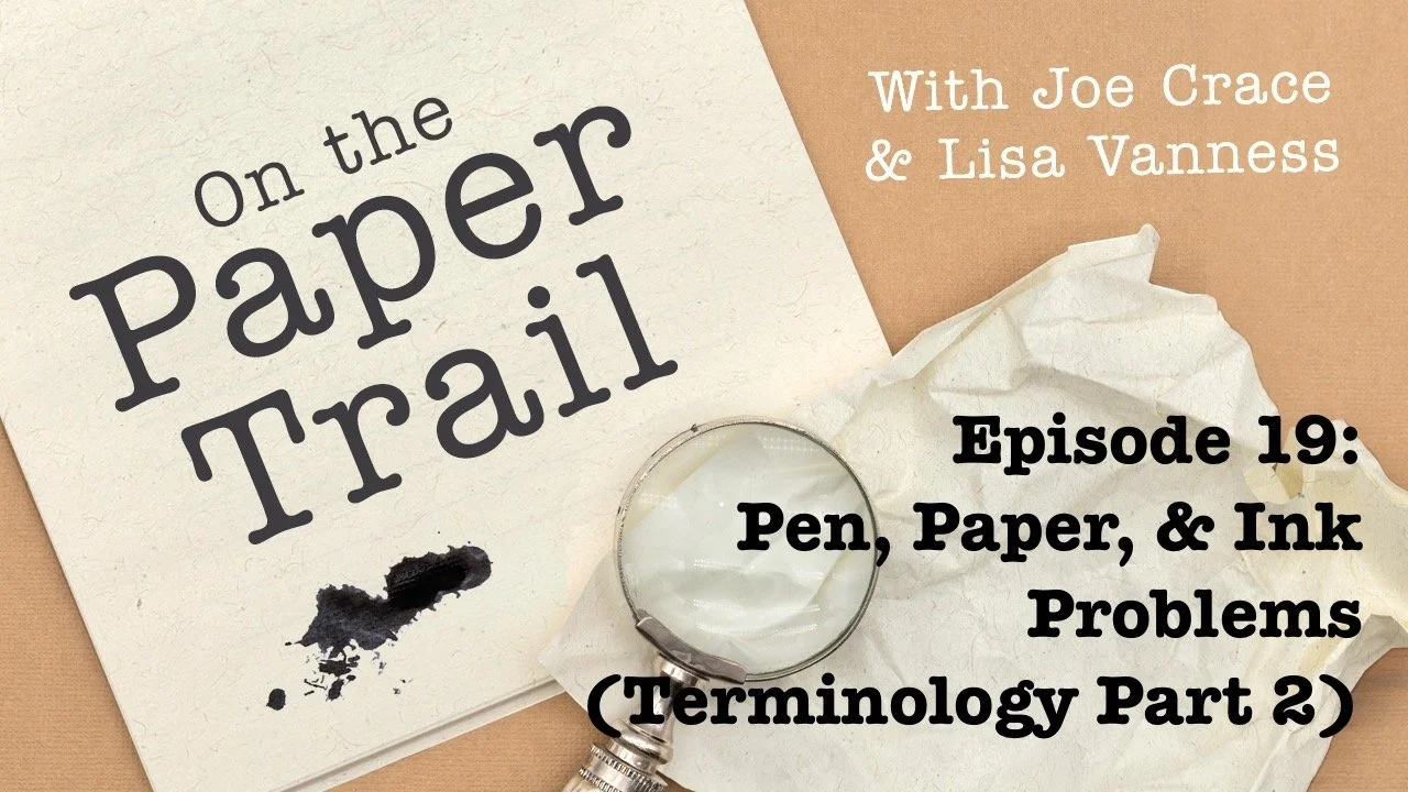 On The Paper Trail Episode 19 Pen, Paper & Ink Problems (Terminology Part 2) Thumbnail Image with Logo and Title