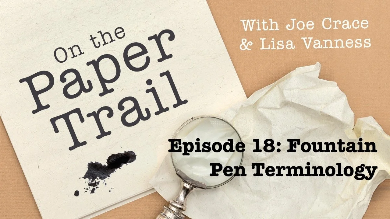 On The Paper Trail Episode 18 Thumbnail: Fountain Pen Terminology