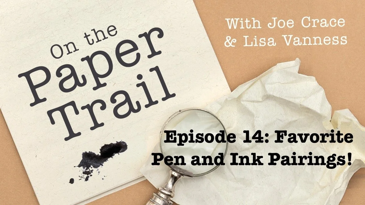 On the Paper Trail Episode 14: Favorite Fountain Pen and Ink Pairings
