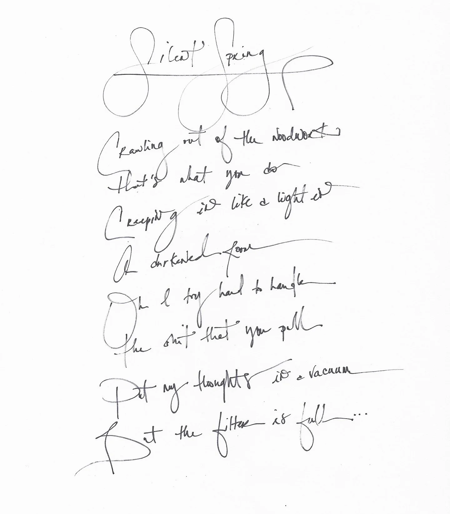 Crawling out of the woodwork
That&rsquo;s what you do
Creeping in like the light in 
A darkened room
Oh, I try hard to handle the shit that you pull
Put my thoughts in a vacuum
But the filter is full
&nbsp;
Can somebody tell me
What&rsquo;s the secre