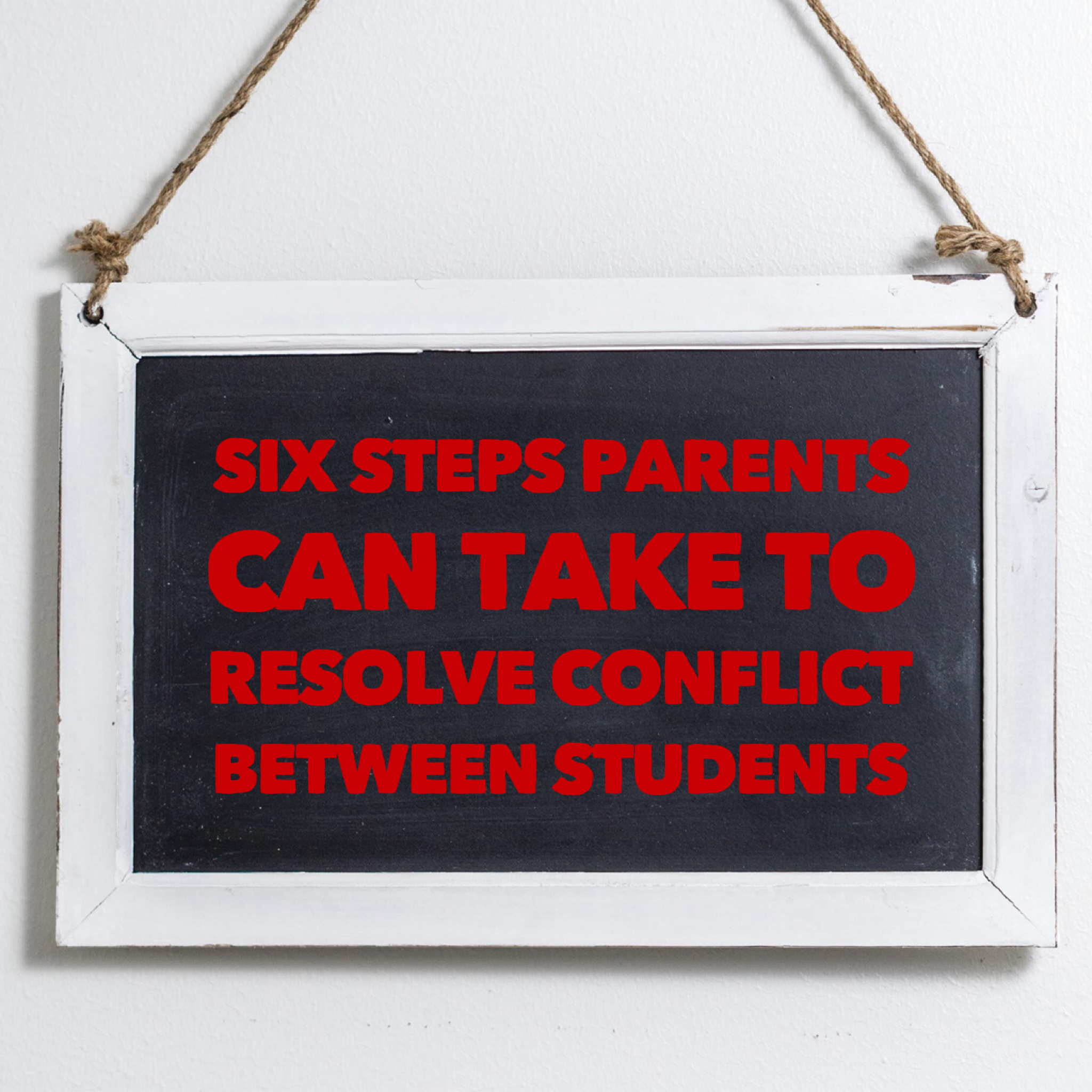 6 Steps Parents Can Take to Resolve Conflict Between Students