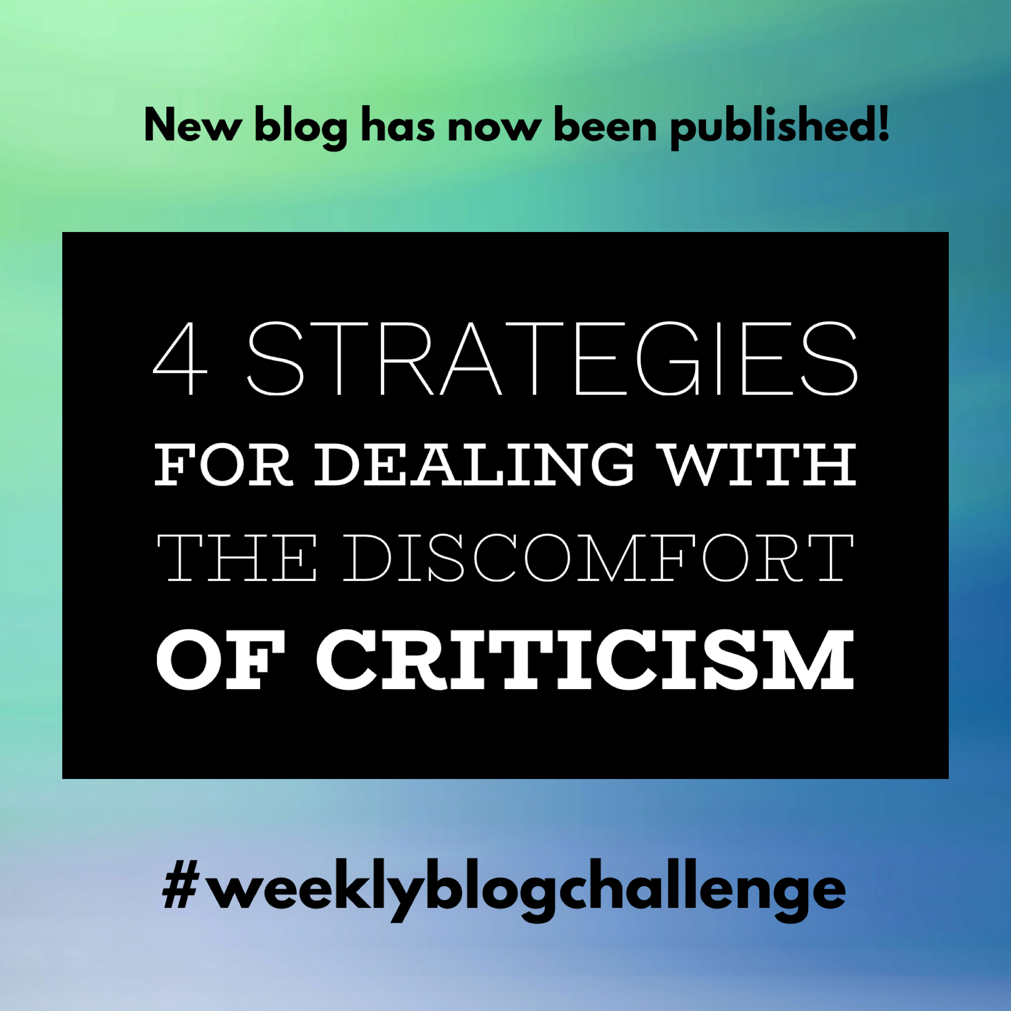 4 Strategies for Dealing with the Discomfort of Criticism