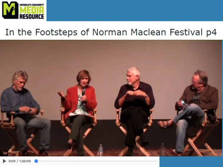 From the Book to the Big Screen: The Making of A River Runs Through It - Actor Tom Skerritt, Scriptwriter Richard Friedenberg, Producer Patrick Markey, Film Consultant Jean Maclean Snyder with comments from Montana Lt. Governor Mike Cooney and Missoula Mayor John Engen. View it at this link: http://bit.ly/2A0OaQW