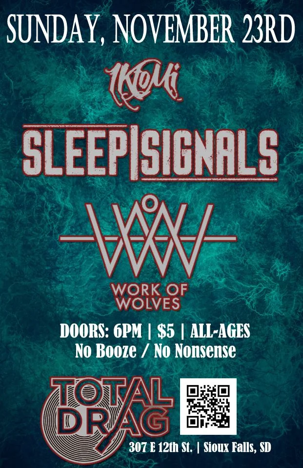 SLEEP SIGNALS - IKTOMI - WORK OF WOLVES LIVE AT TOTAL DRAG 11-23-14