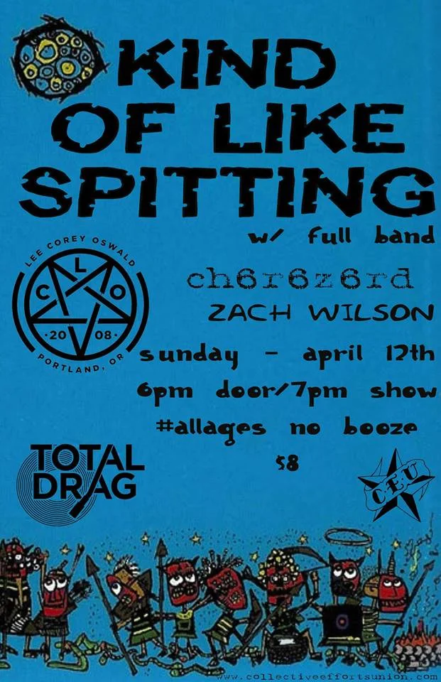 KIND OF LIKE SPITTING - LEE COREY OSWALD - CH6R6Z6RD - ZACH WILSON