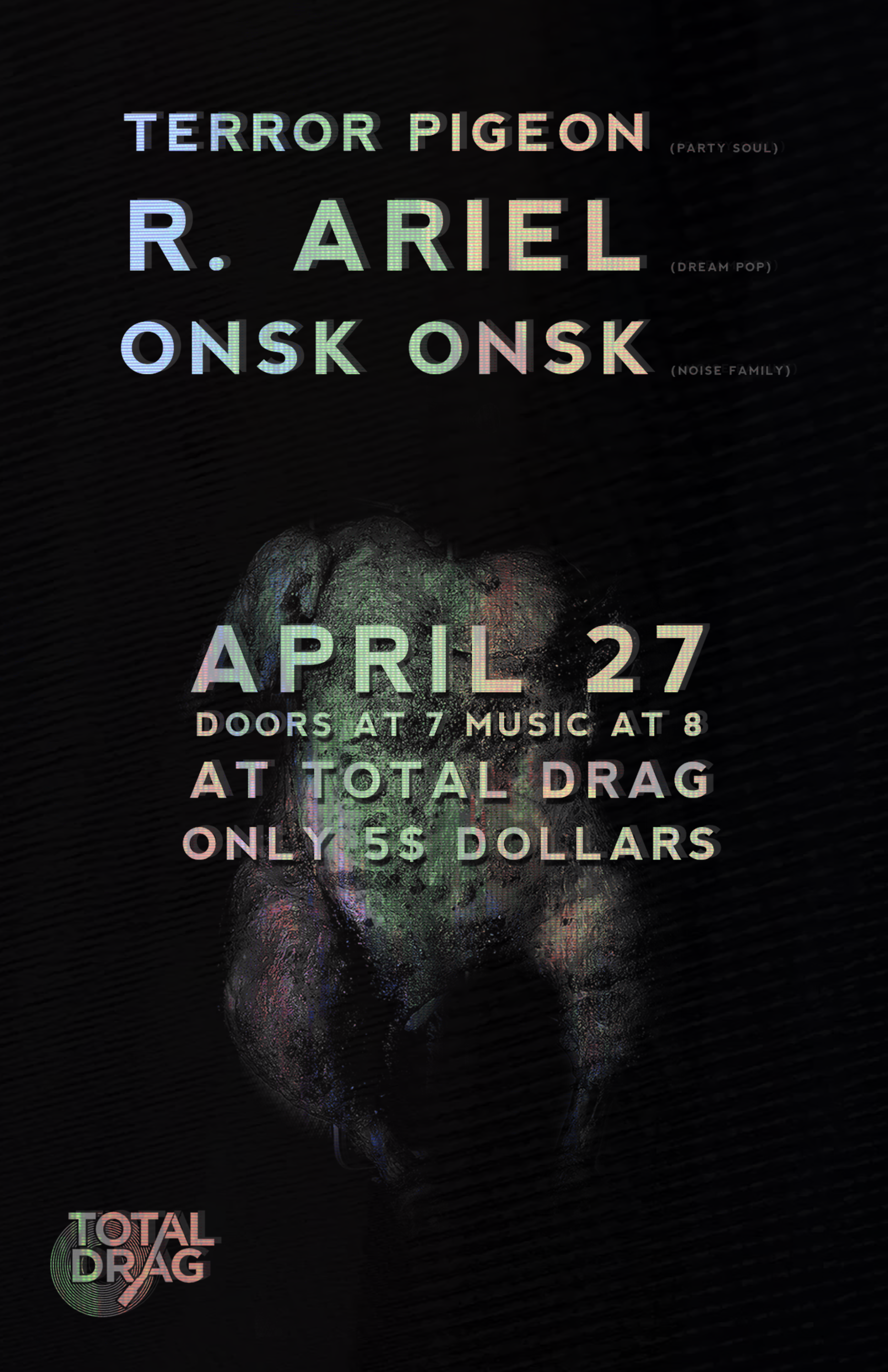 TERROR PIGEON! - r. aRIEL - ONSK ONSK LIVE AT TOTAL DRAG!!