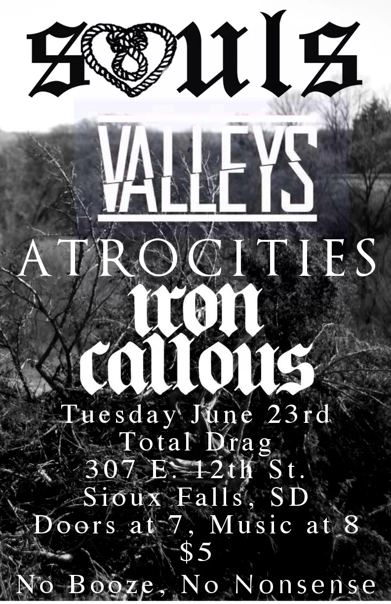 SOULS - VALLEYS - ATROCITIES - IRON CALLOUS