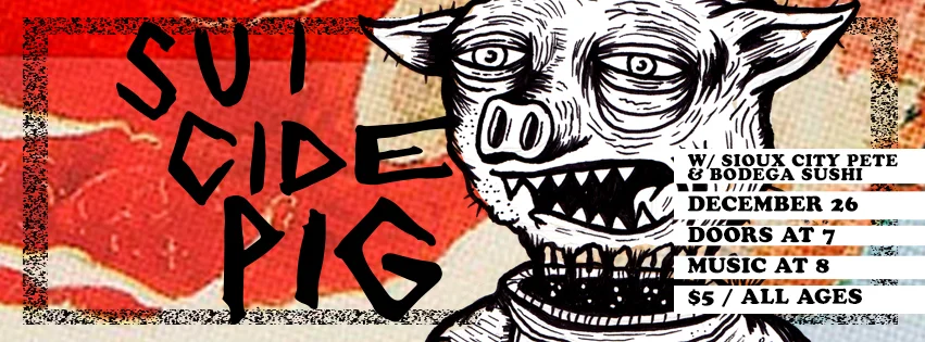 SUICIDE PIG - SIOUX CITY PETE - BODEGA SUSHI LIVE AT TOTAL DRAG!!