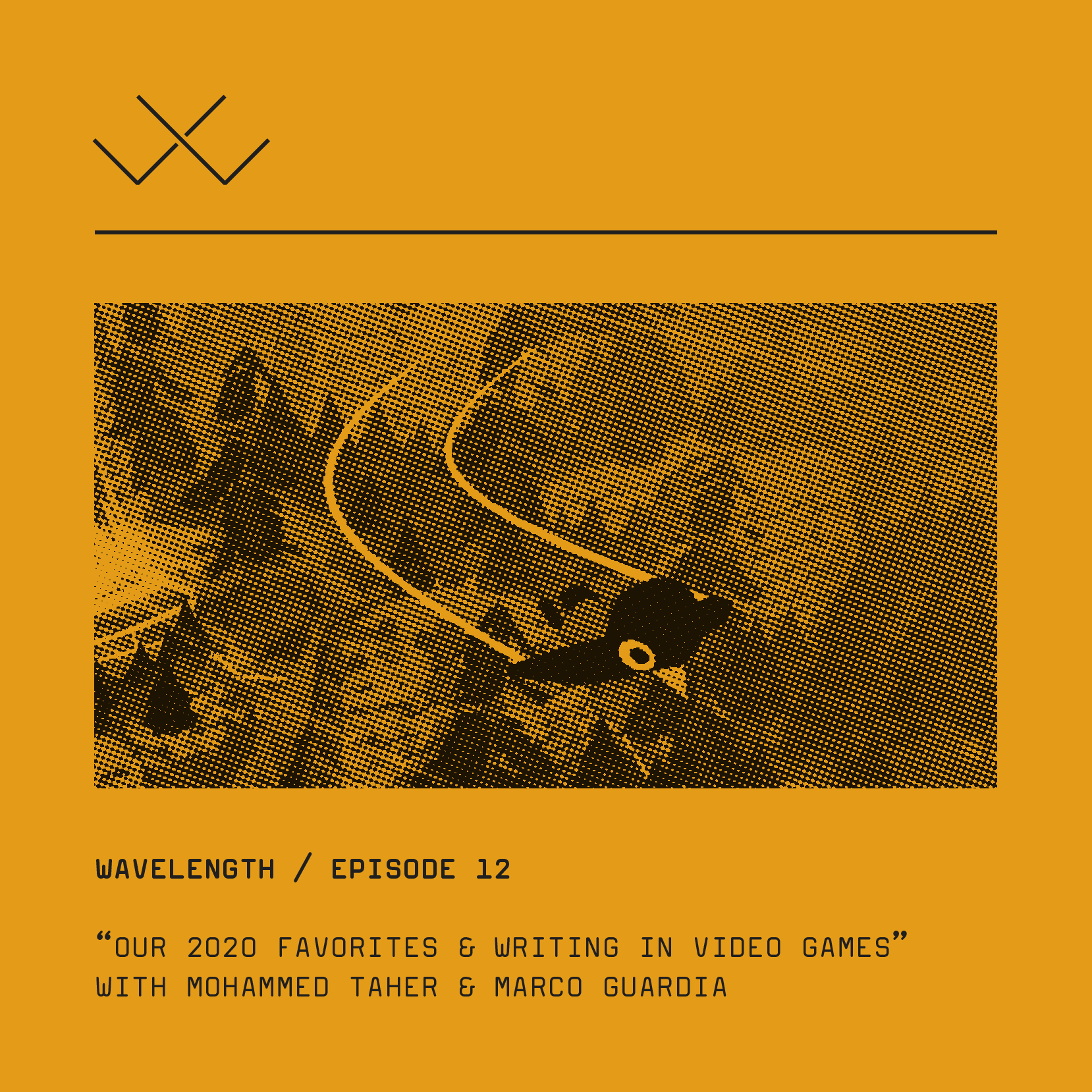 Wavelength 12: Our 2020 Favorites &amp; Writing in Games
