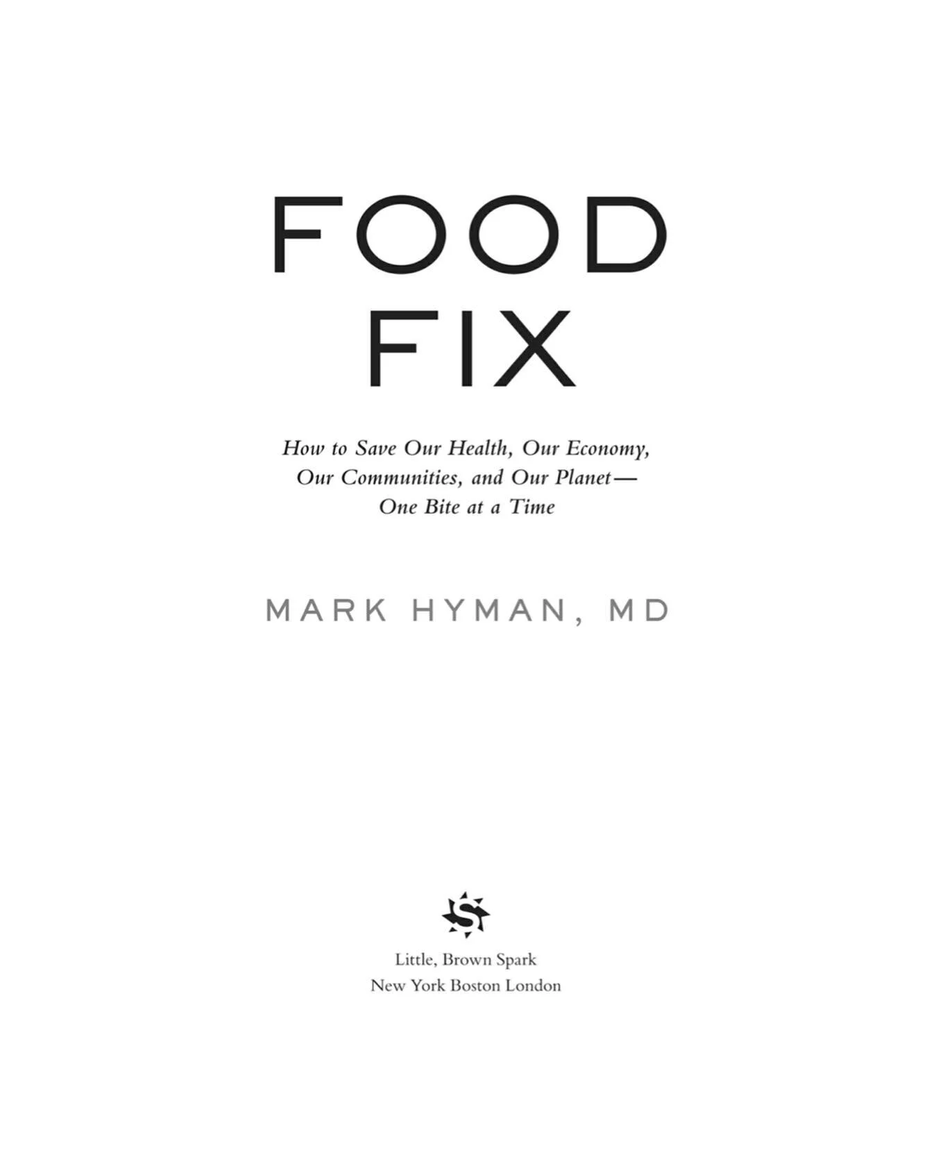 Food Fix: How to Save Our Health, Our Economy, Our Communities, and Our Planet &mdash; One Bite at a Time by Mark Hyman, MD
.
&ldquo;We all have different needs for food, vitamins, rest, exercise, stress tolerance, or ability to handle toxins.&rdquo;