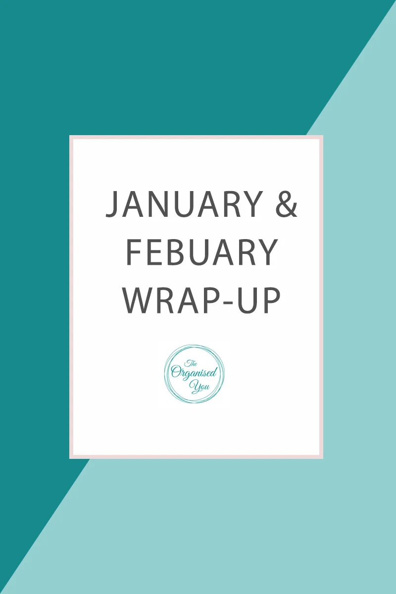 January & February wrap-up