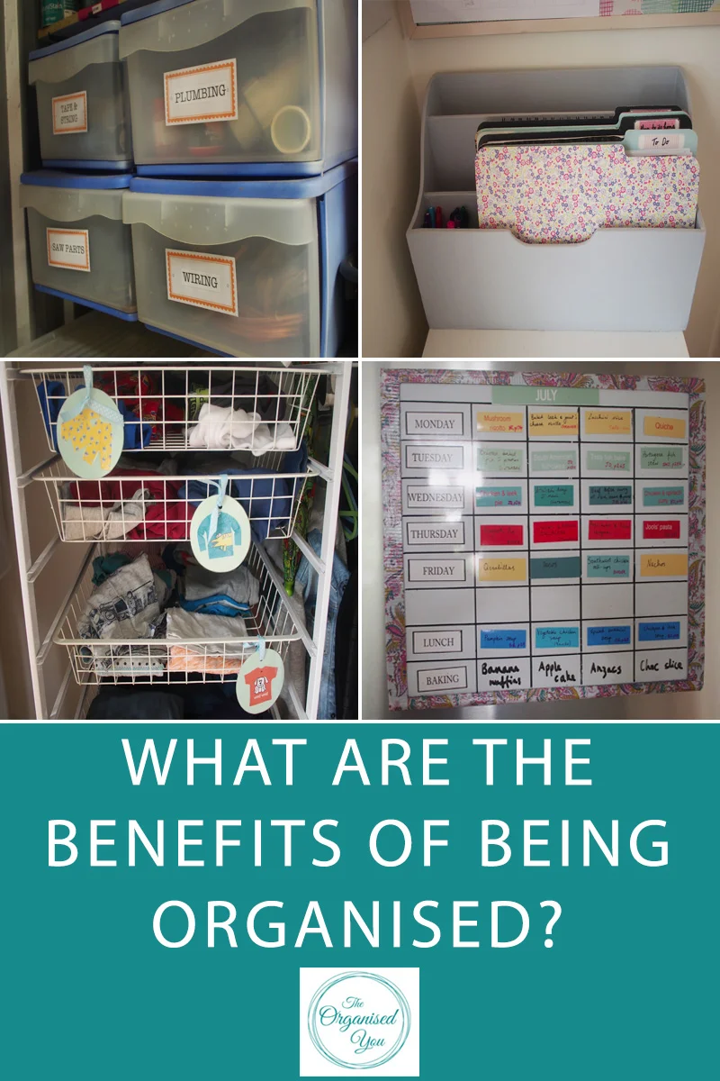 What are the benefits of being organised?