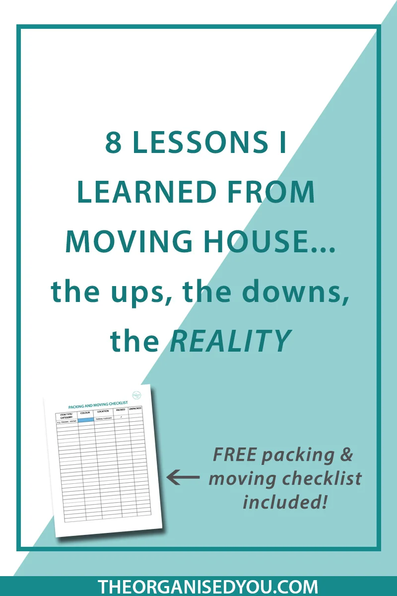  8 Lessons I Learned From Moving House (the ups, the downs, the REALITY) - if you've ever moved house or built or renovated, you'd know it's a stressful process! In this post, I'm sharing 8 lessons I learned from the whole process, and including a FREE packing and moving checklist to help you stay organised throughout your move! Click through to get your copy