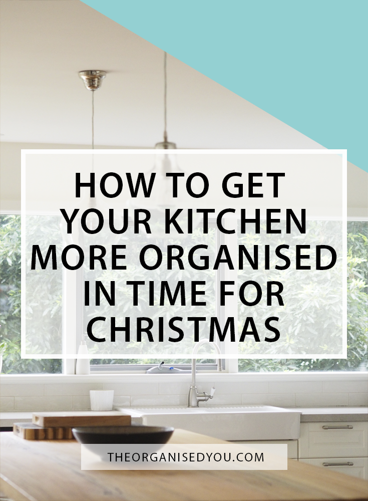 How to Get Your Kitchen More Organised In Time For Christmas - learn 5 simple strategies for getting your kitchen organised to reduce stress and anxiety on Christmas Day, so you can actually enjoy the festivities!