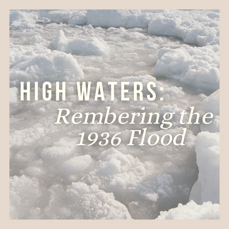 High Waters: Remembering the 1936 Flood