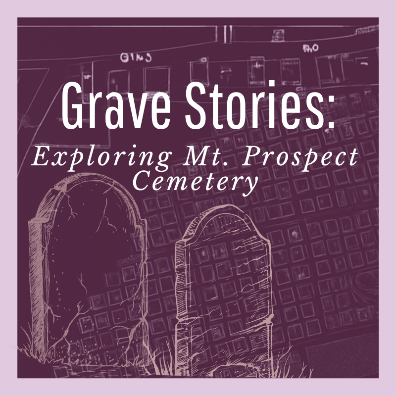 Grave Stories: Exploring Mt. Prospect Cemetery