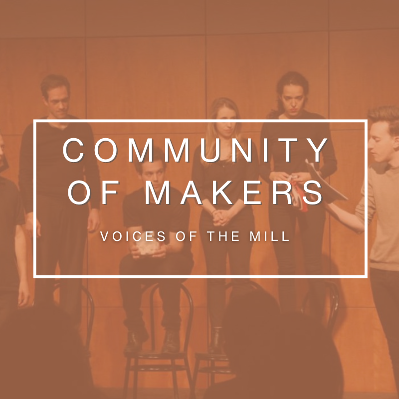Community of Makers: Voices of the Mill