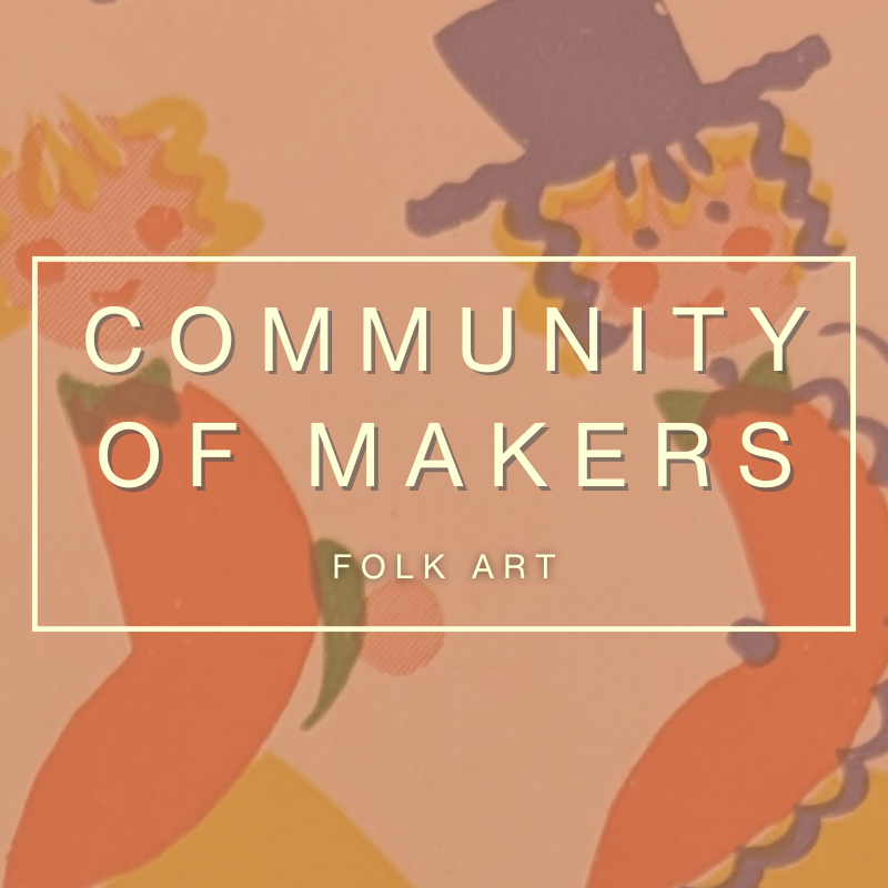 Community of Makers: Folk Art