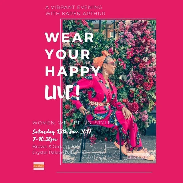 Wear Your Happy LIVE! A vibrant evening with Karen Arthur' will take place at the GORGEOUS new Brown and Green LIFE cafe in Crystal Palace Park on Saturday 15th June. It promises to be a fabulous, friendly and FUN evening with women, well being and style at its core. Praise for the previous Wear Your Happy LIVE! event: "I attended with my friend, who enjoyed it so much she thanked me for telling her about the event". "It was a really beautiful night, really inspiring and I felt so looked after!”