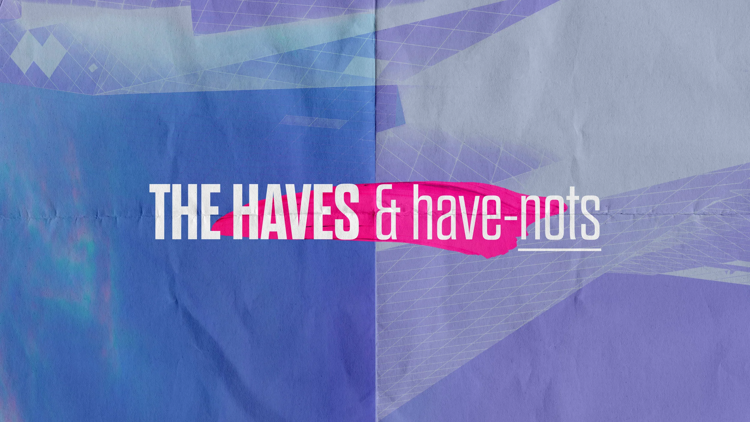 TitleSlide_H_TheHavesAndHaveNots_GrowStudents.jpg
