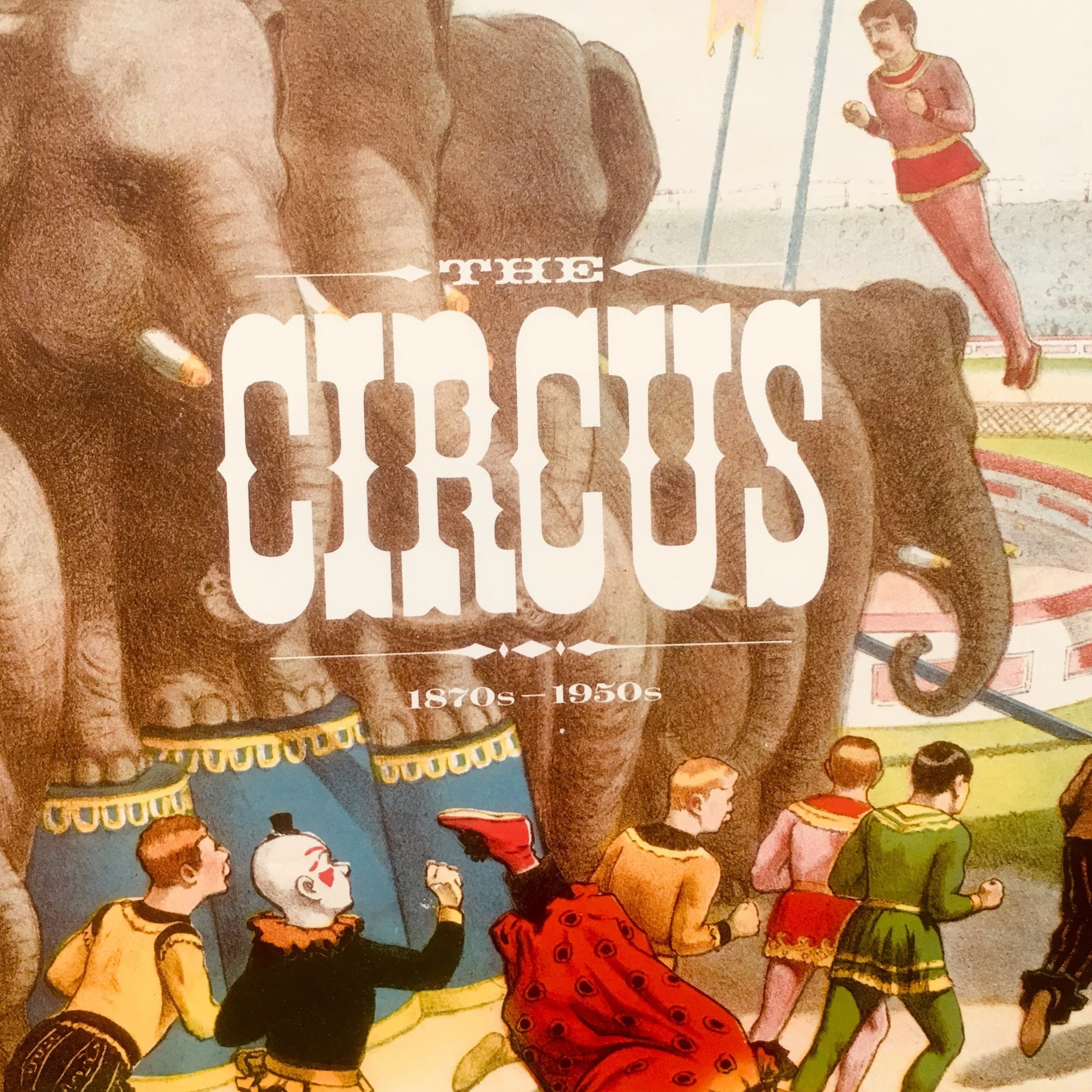 cover art from Noel Daniel’s book “The Circus 1870’s - 1950’s”