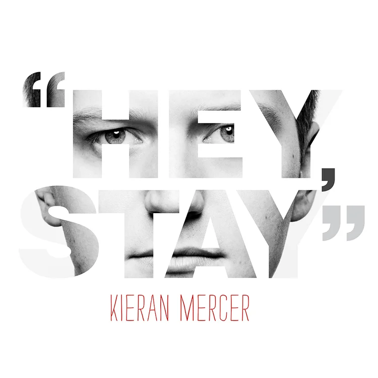 Kieran_Mercer_Hey_Stay_Jan2016_1000x1000.jpg