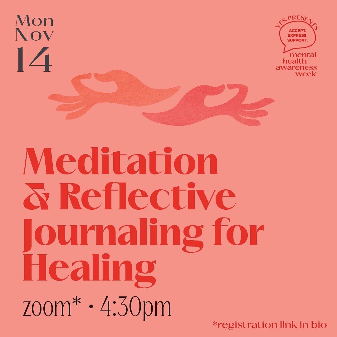  On a light pink background, “Mon Nov 14” is written. Below is states“Meditation &amp; Reflective Journaling for Healing, Zoom, 4:30pm”. Above the words there are two red hands. This zoom event requires registration, which can be found in the YFS’ in