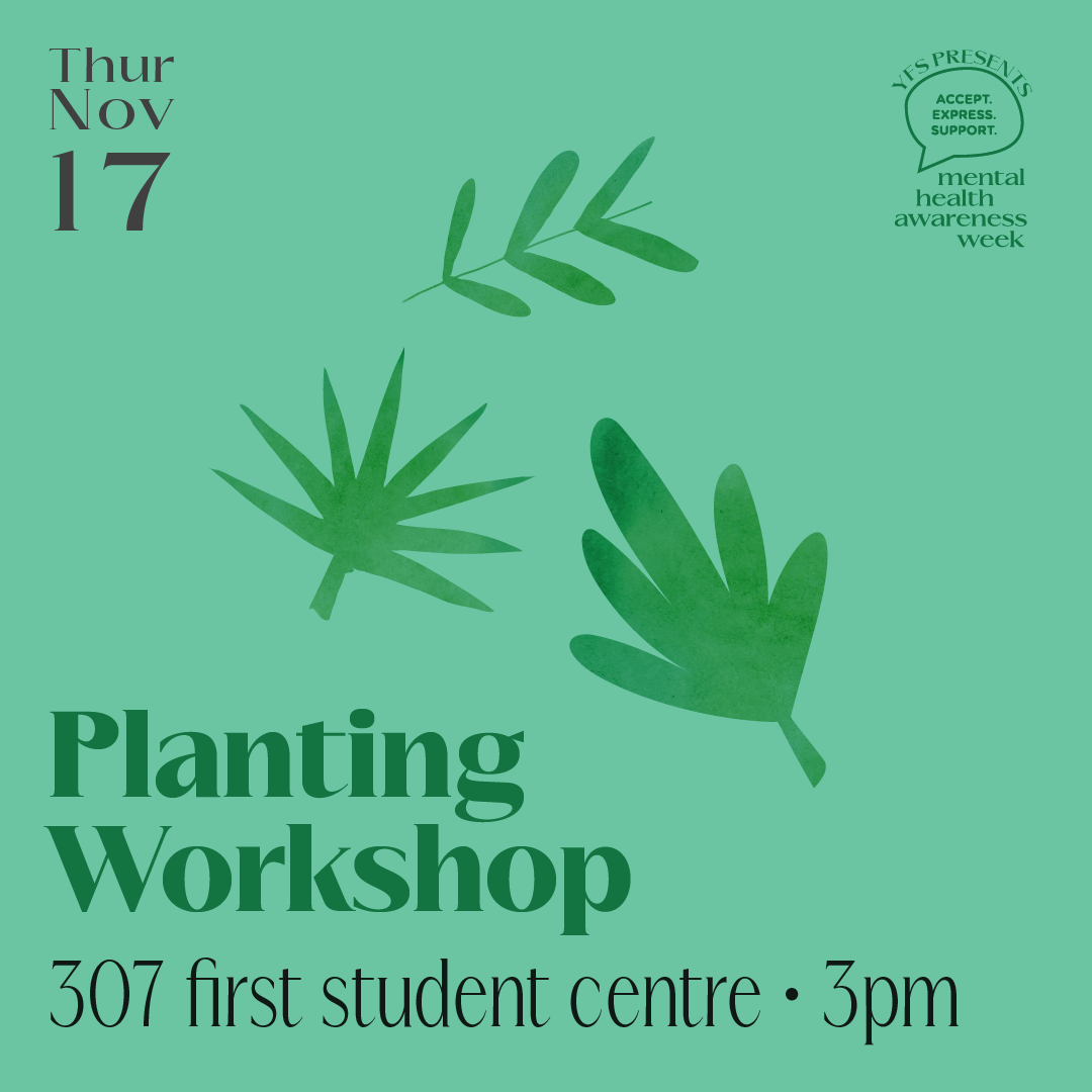  on a light green background “Thurs Nov 17” is written in the top left corner. In the middle there are 3 different leaves. Below this is the event information “Planting Workshop, 307 first student centre • 3pm” 