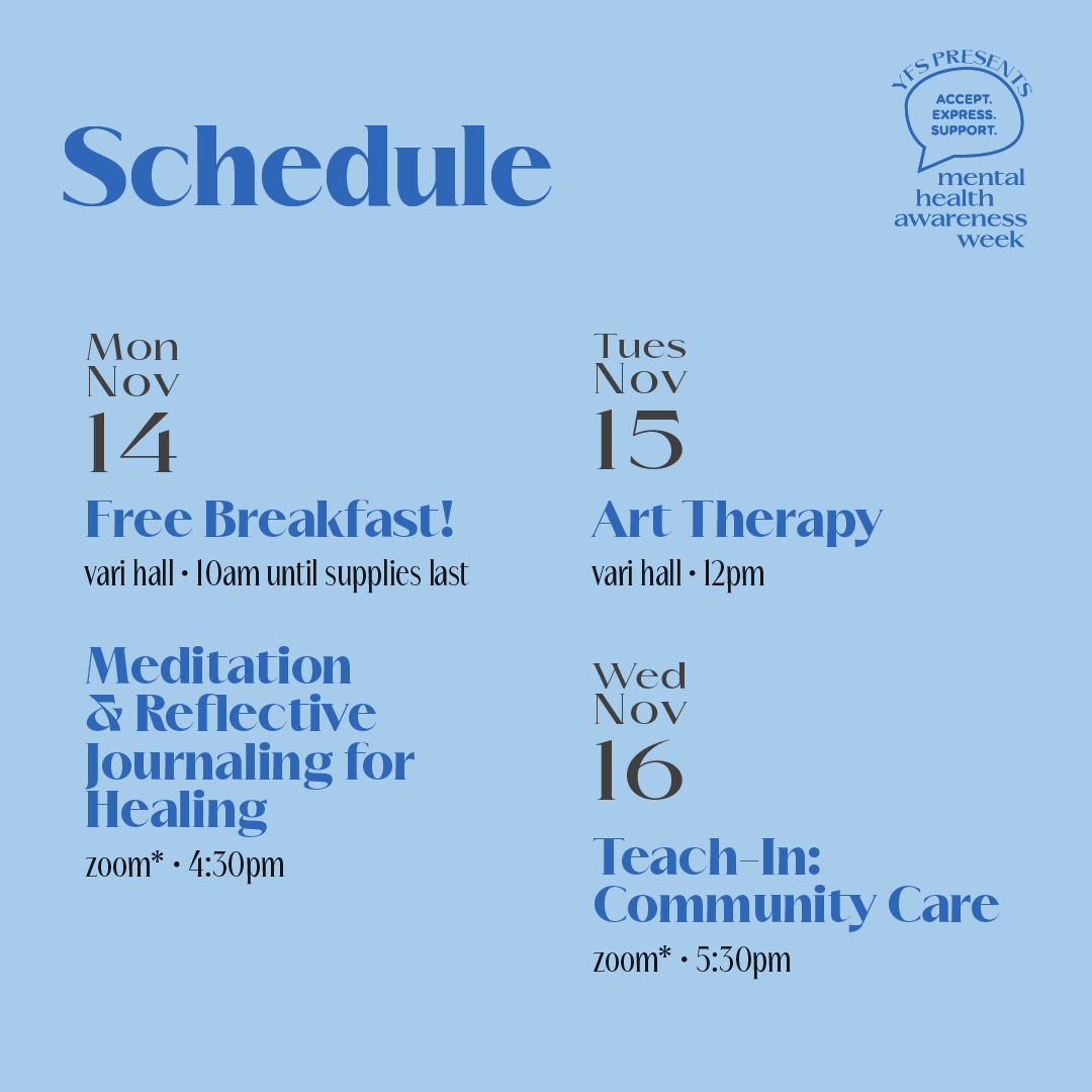  On a baby blue background, the words “Schedule” with event details below; The text reads, “Mon Nov 14, Free Breakfast!, Vari Hall, 10am until supply lasts”. The next event title below states “Meditation &amp; Reflective Journaling for Healing, Zoom,