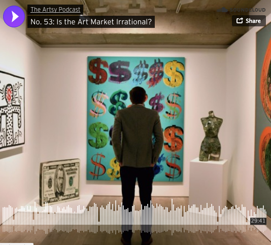 "The Artsy Podcast, No. 53: Is the Art Market Irrational? (PODCAST)"
