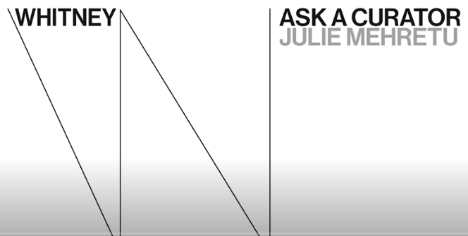 "Ask A Curator: Julie Mehretu | Whitney Museum (VIDEO)"