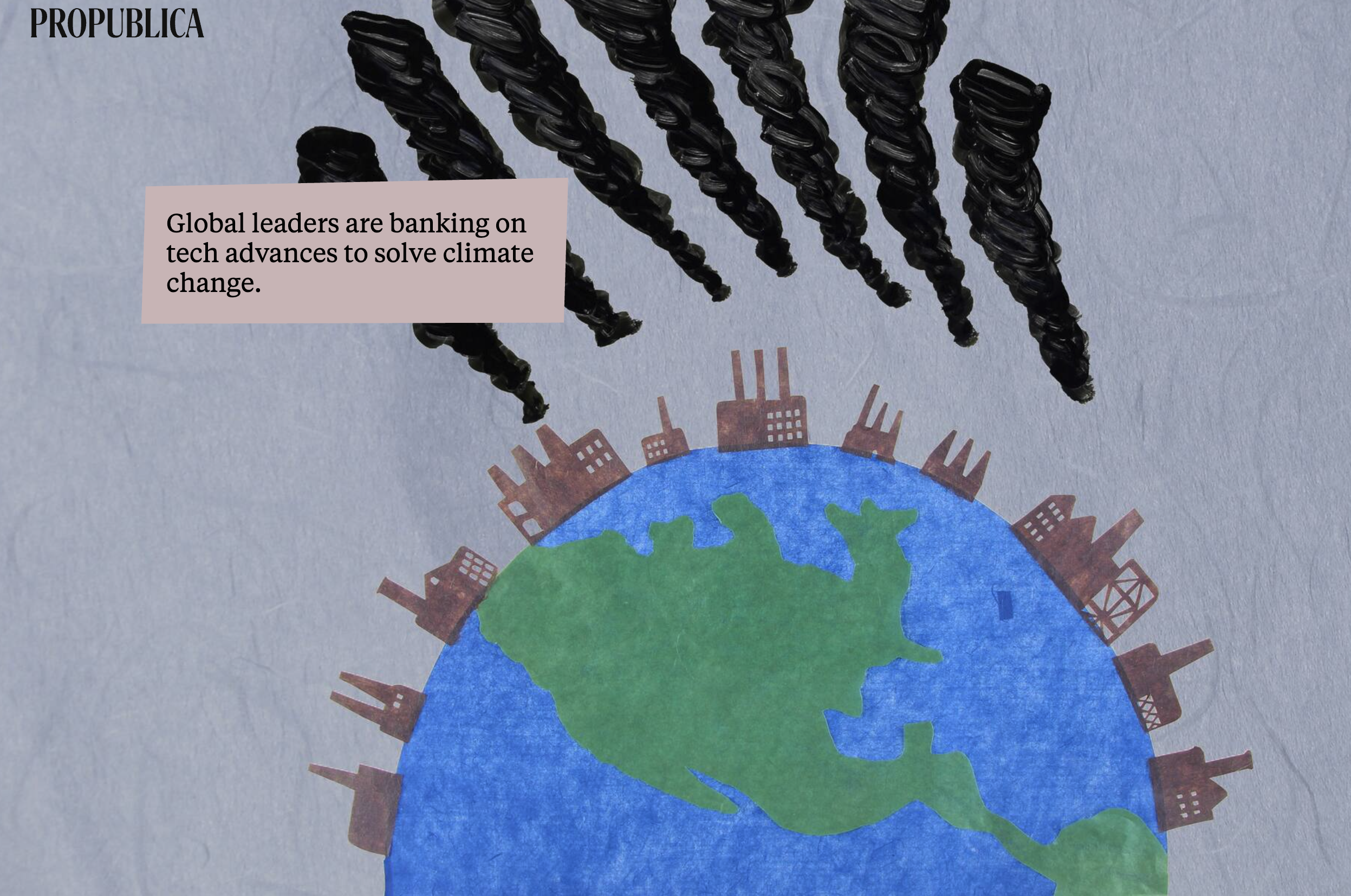 Propublica - False Promises- Why Carbon Capture and Storage Won't Fix Our Climate Crisis