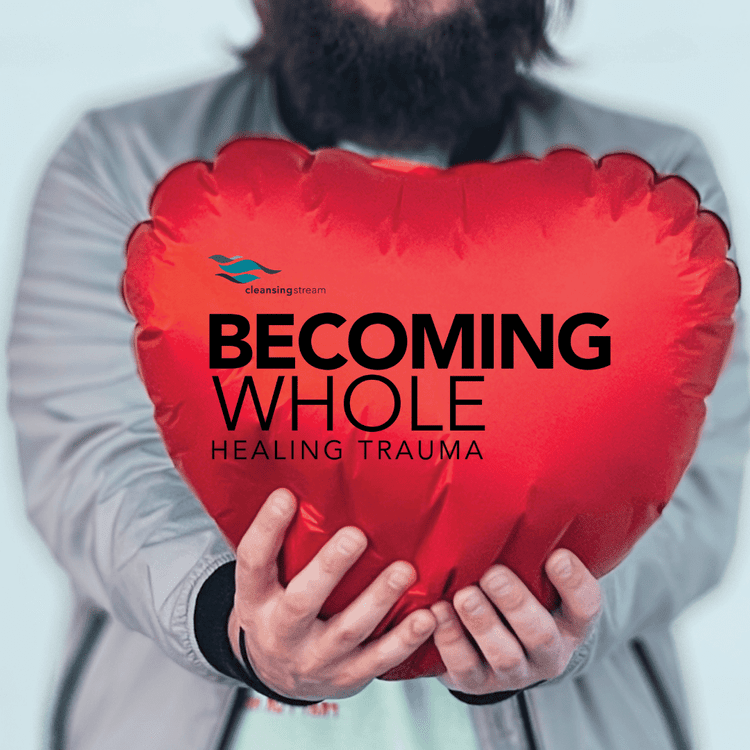 Becoming Whole — Healing Trauma