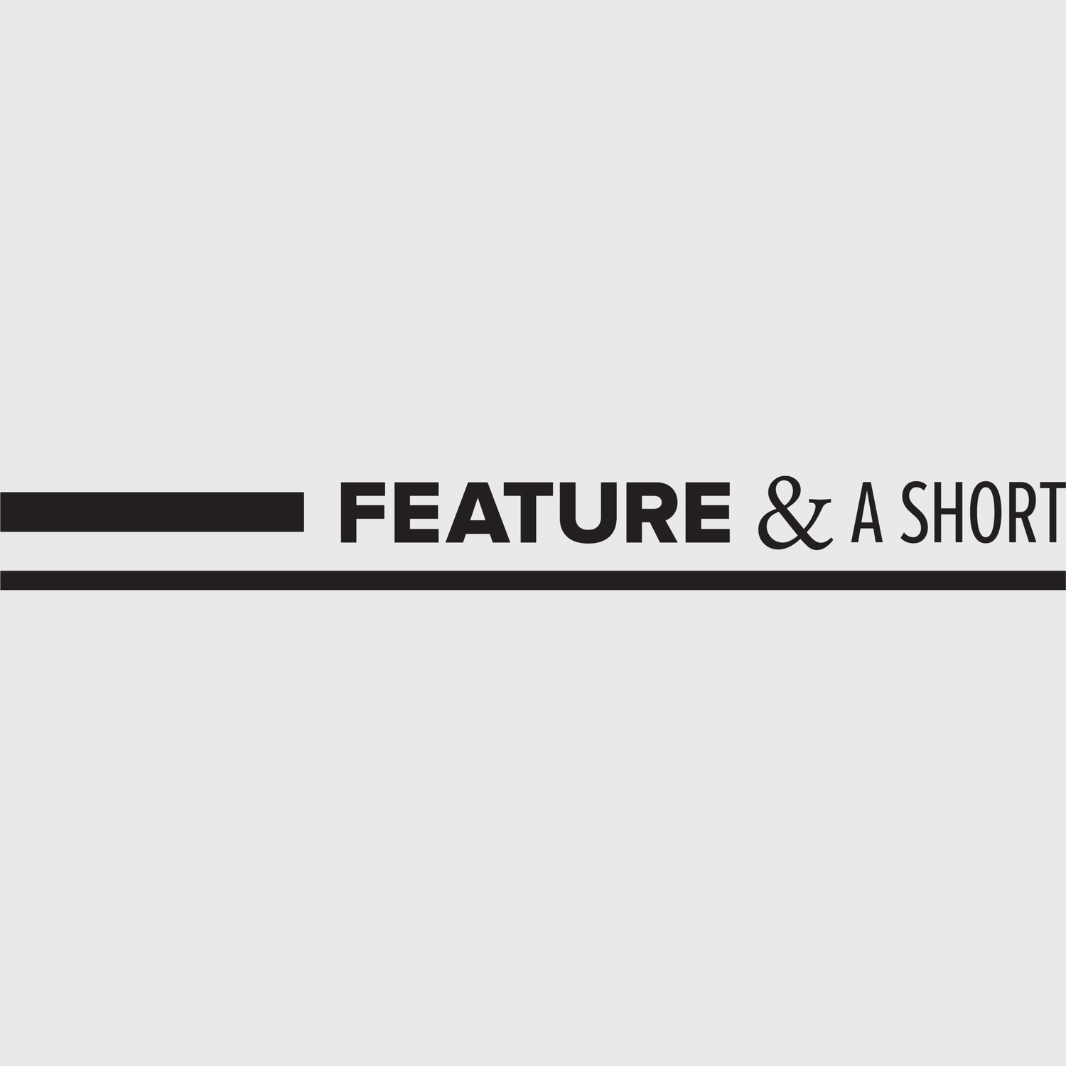 Feature & a short Feature & a short