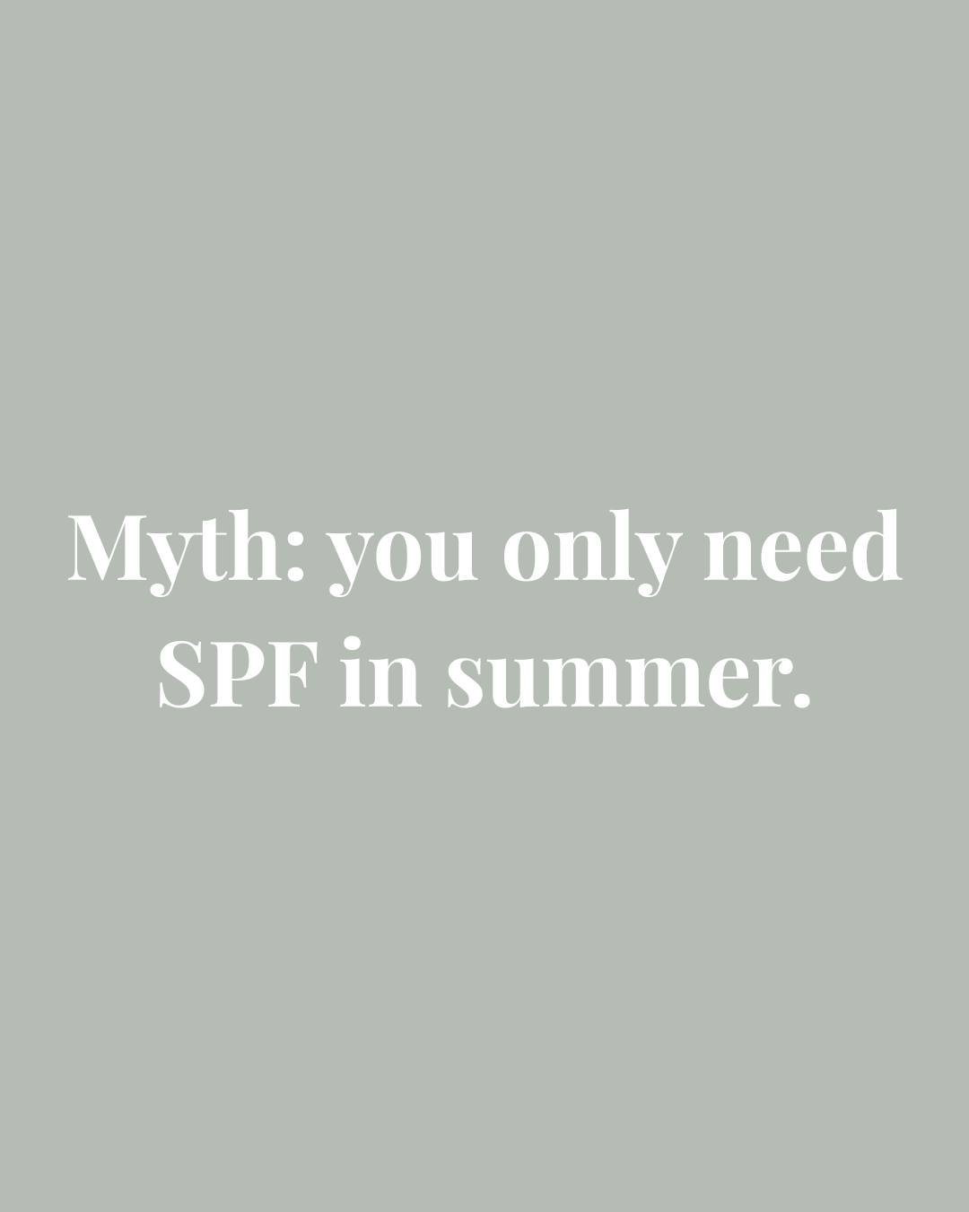 Myth: you only need SPF in summer.

Reality: UVA radiation &mdash; the type responsible for pigmentation, collagen breakdown and premature ageing &mdash; is present year-round. It penetrates cloud cover and glass. It reaches you driving to Avalon. It