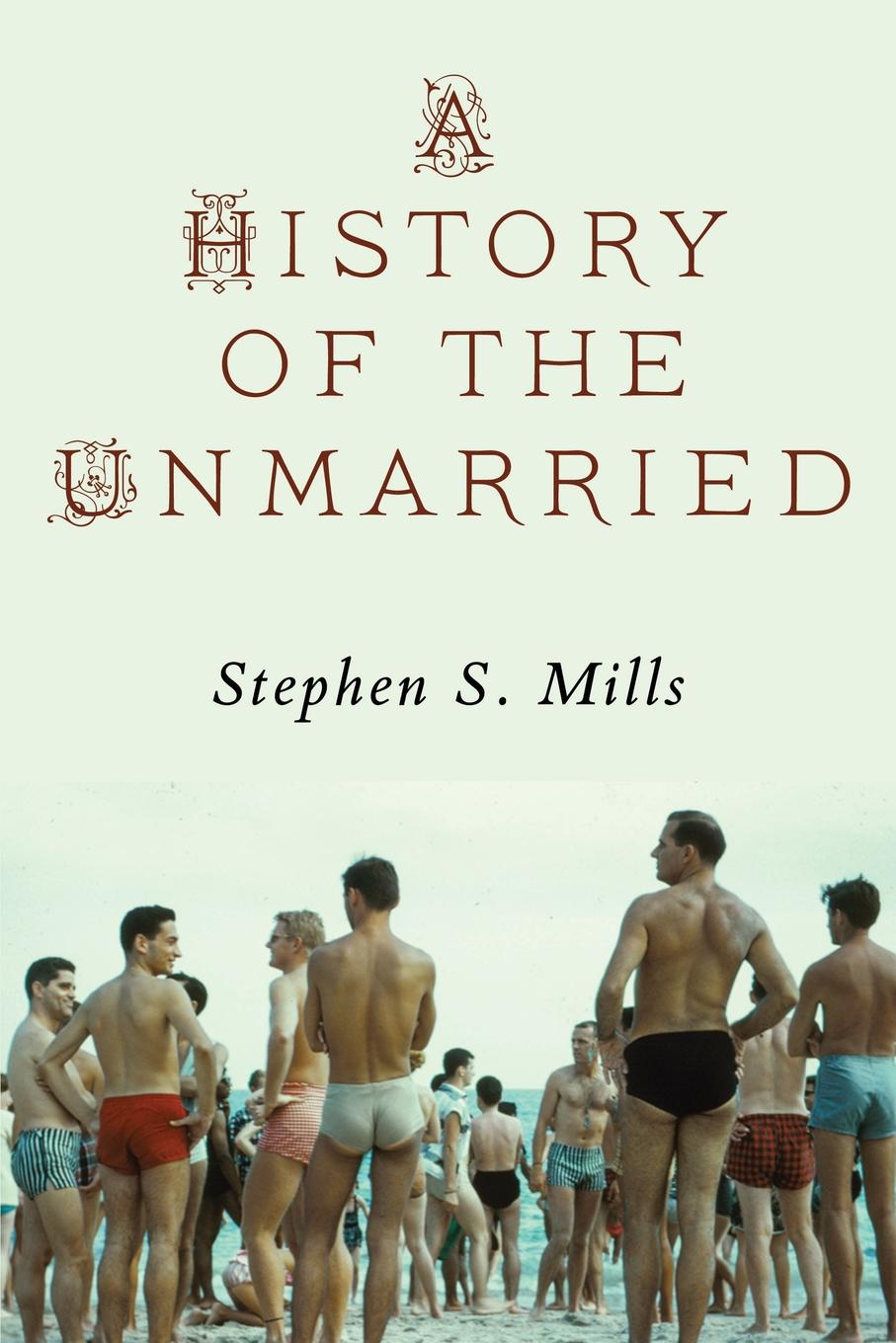 Mills History of the Unmarried cover.jpg