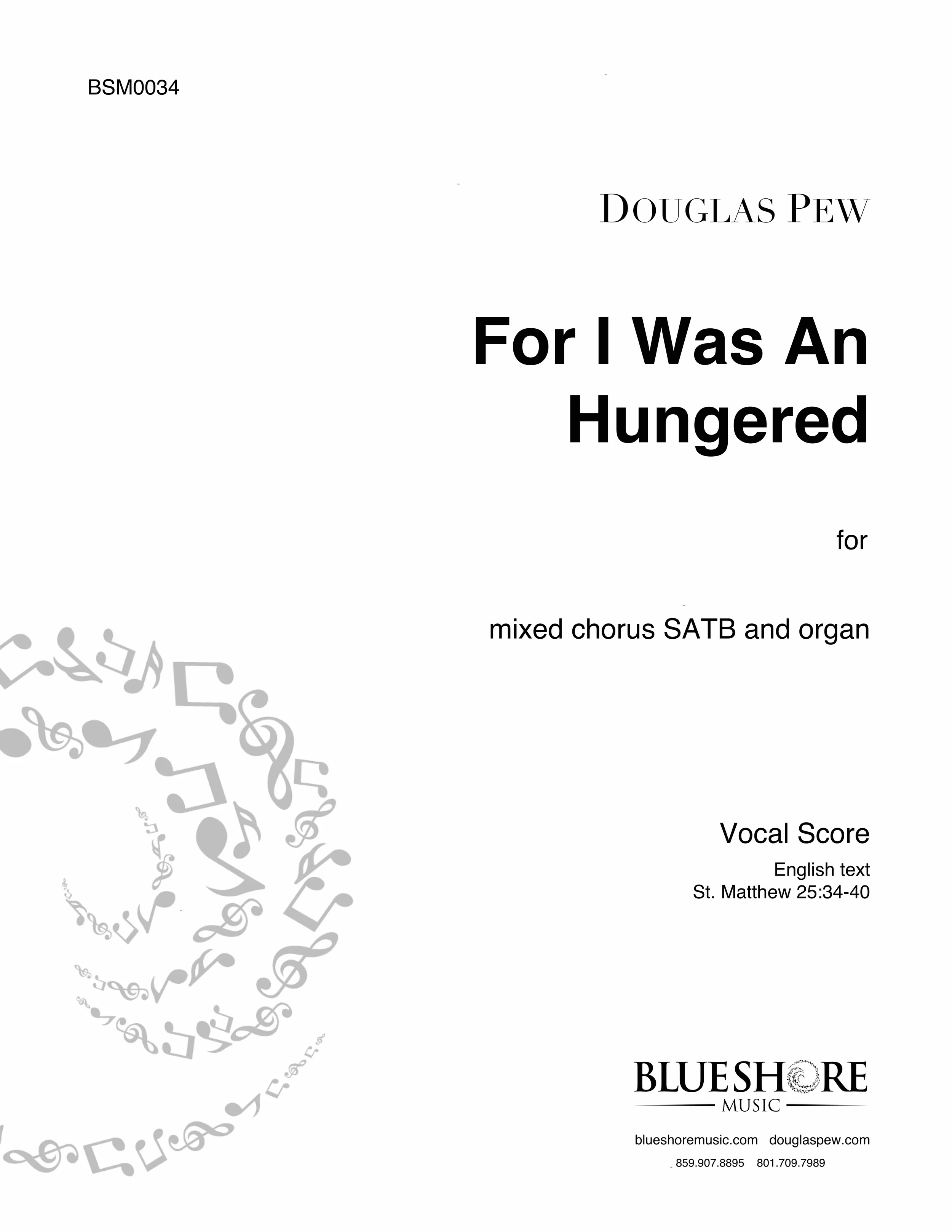 For I Was An Hungered , for Mixed Chorus and Organ.