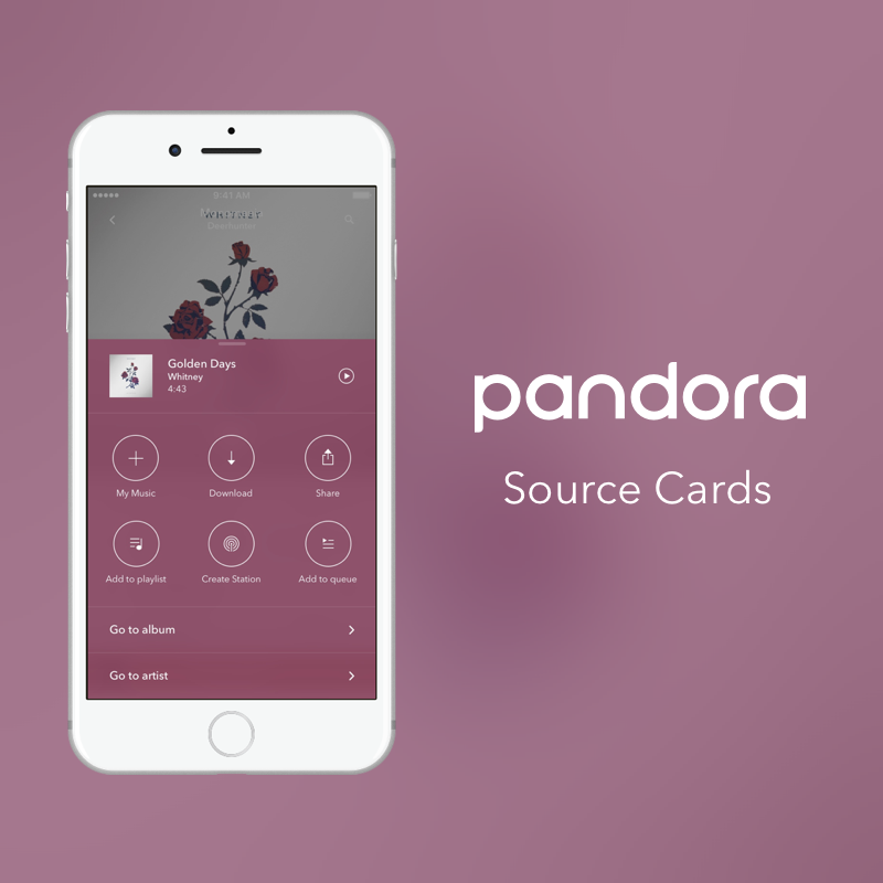 Pandora | Source Cards | Mobile The source card is a feature designed to make music management convenient for the user. 