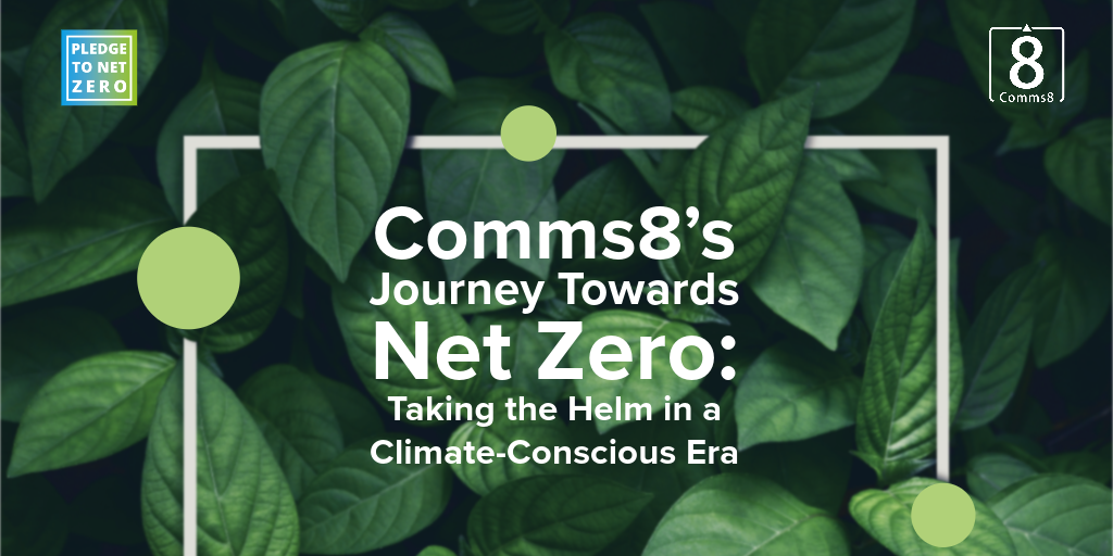 Comms8's Journey Towards Net Zero: Taking the Helm in a Climate-Conscious Era