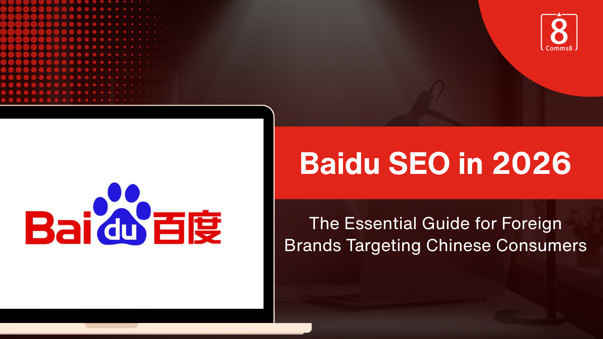 Baidu SEO in 2026: The Essential Guide for Foreign Brands Targeting Chinese Consumers