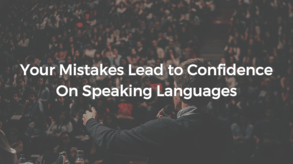 薬院ブログ：ウィンザー英会話(ケンジントン英会話薬院校)ブログ：Your Mistakes Lead to Confidence - On Speaking Languages