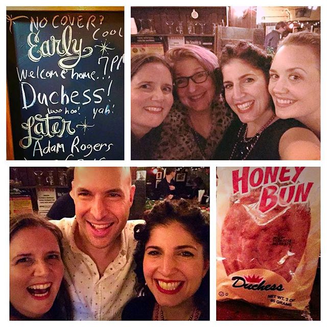 Clockwise from top: the 55 bar "marquis," welcoming DUCHESS back home; with our pal Janis Siegel; a famous Duchess Honey Bun; the Canadian contingent: Amy, Josh Brown, & Melissa.