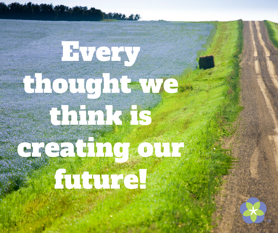 Every thought we think is creating our future (1).png