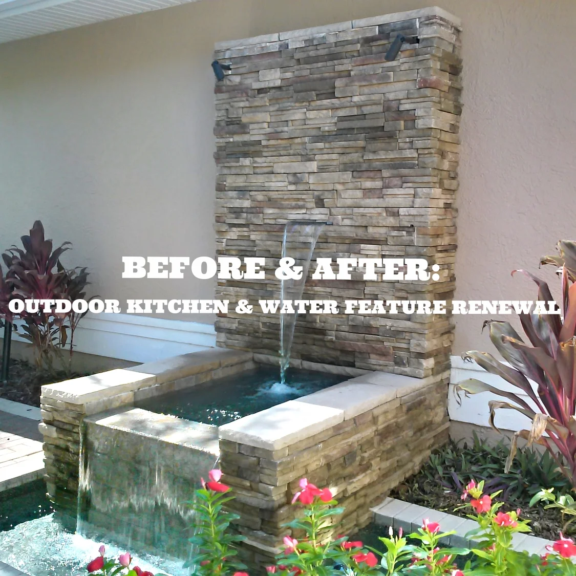 Before & After: Outdoor Kitchen & Water Feature Renewal