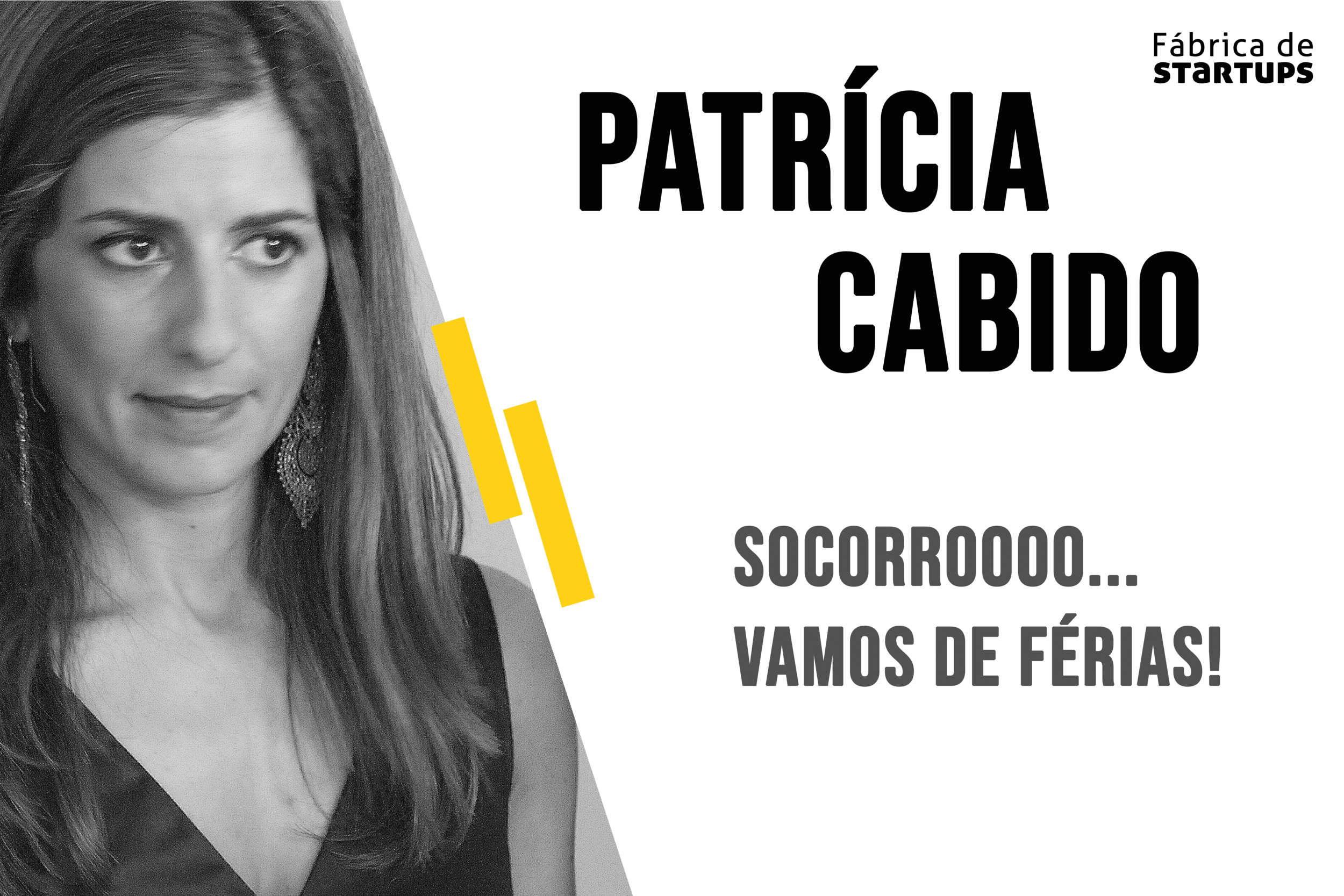 Patrícia Cabido: SOCORROOOO... Vamos de férias!